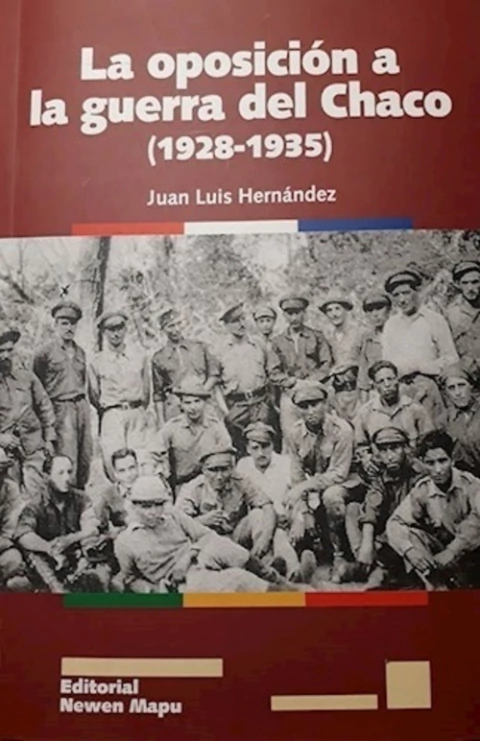 LA OPOSICIÓN A LA GUERRA DEL CHACO ( 1928-1935 )