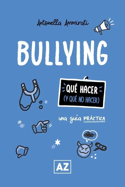 BULLYING. QUÉ HACER (Y QUÉ NO HACER)