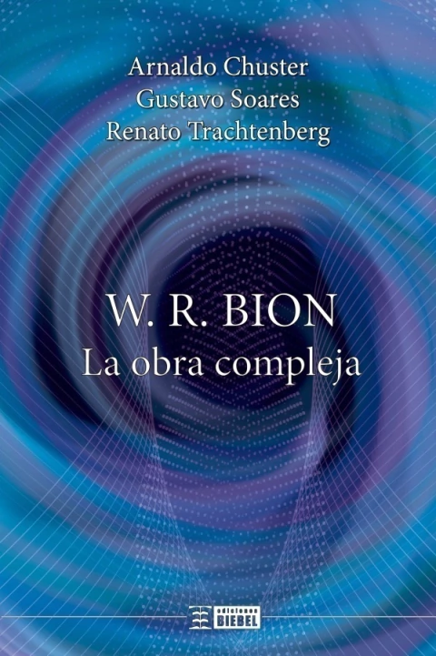 W. R. BION LA OBRA COMPLEJA