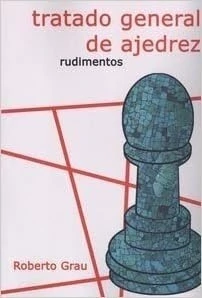 TRATADO GENERAL DE AJEDREZ. RUDIMENTOS