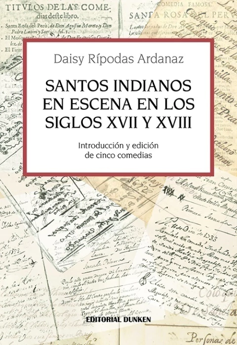 SANTOS INDIANOS EN ESCENA EN LOS SIGLOS XVII Y XVIII