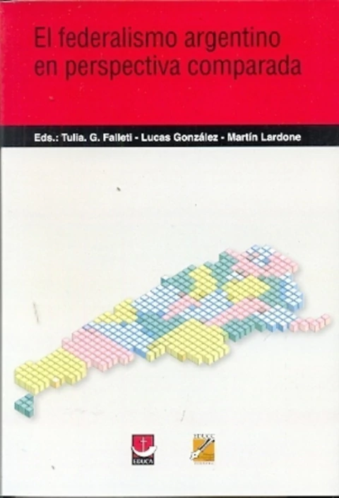 EL FEDERALISMO ARGENTINO EN PERSPECTIVA COMPARADA