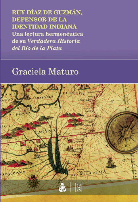 RUY DÍAZ DE GUZMÁN, DEFENSOR DE LA IDENTIDAD INDIANA
