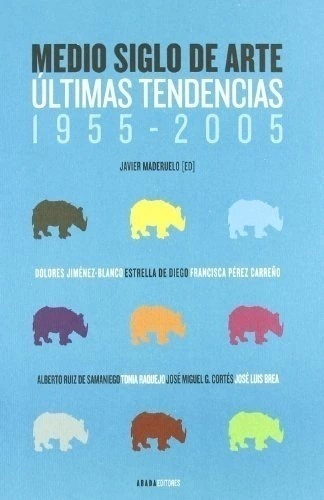 MEDIO SIGLO DE ARTE. ULTIMAS TENDENCIAS 1955 - 2005
