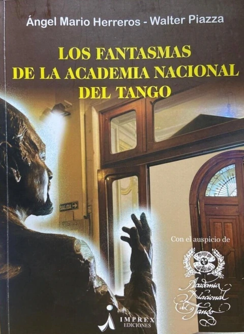 LOS FANTASMAS DE LA ACADEMIA NACIONAL DE TANGO