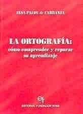 LA ORTOGRAFIA COMO APRENDER REPARAR SU APRENDIZAJE