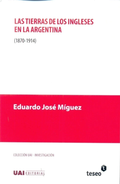 LAS TIERRAS DE LOS INGLESES EN LA ARGENTINA (1870-1914)