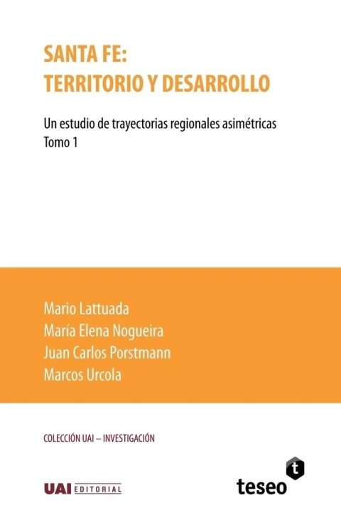 SANTA FE: TERRITORIO Y DESARROLLO. TOMO 1