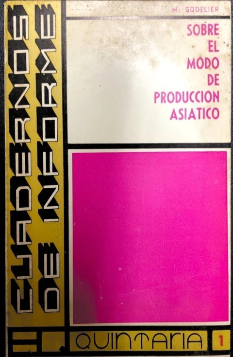 CUADERNOS DE INFORME: SOBRE EL MODO DE PRODUCCIÓN ASIÁTICO (EJEMPLAR DE 1971)