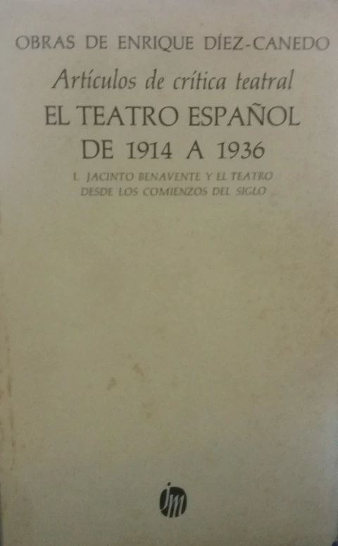 ARTICULOS DE CRITICA TEATRAL - TOMO 1 - EL TEATRO ESPAÑOL DE 1914 A 1936