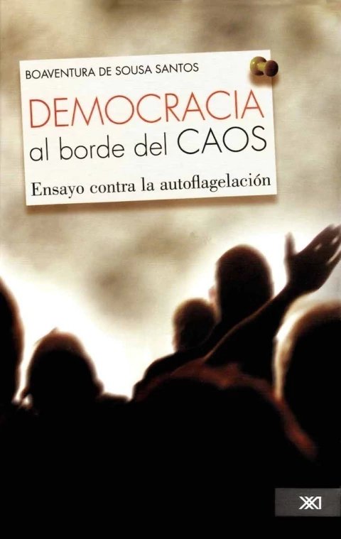 DEMOCRACIA AL BORDE DEL CAOS. ENSAYOS CONTRA LA AUTOFLAGELACION
