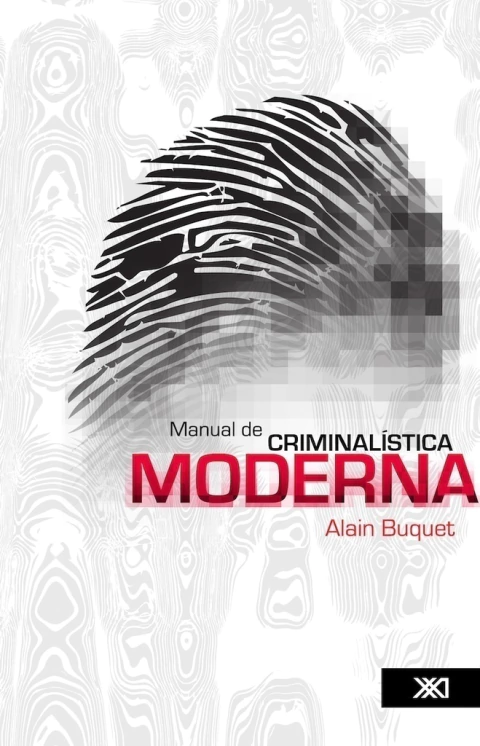 MANUAL DE CRIMINALISTICA MODERNA