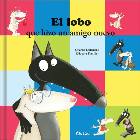 LOBO QUE HIZO UN AMIGO NUEVO EL - AUZOU