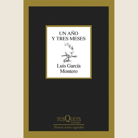 UN AÑO Y TRES MESES - LUIS GARCIA MONTERO