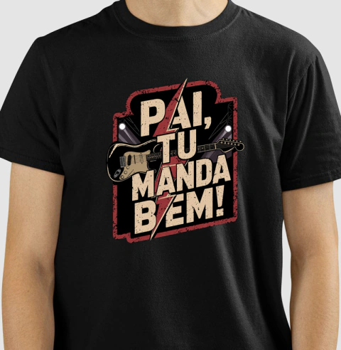 Camiseta Pai Tu Manda Bem