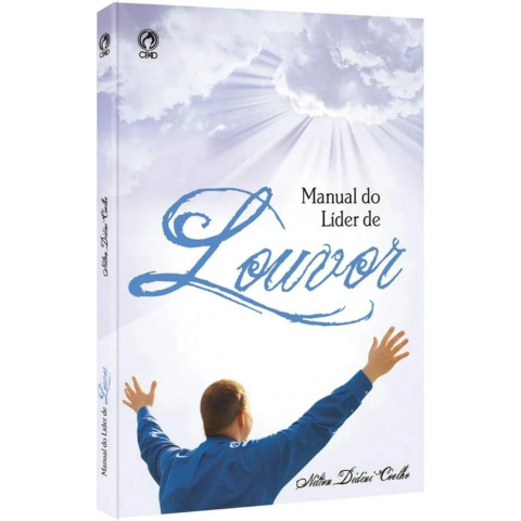 Manual do líder de louvor | Nilton Didini Coelho