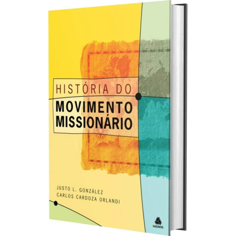 História do movimento missionário | Capa Dura | Justo L. González e Carlos Cardoza Orlandi