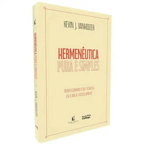 Hermenêutica Pura e Simples | Kevin J. Vanhoozer