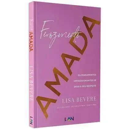 Ferozmente Amada | Lisa Bevere - Editora LAN
