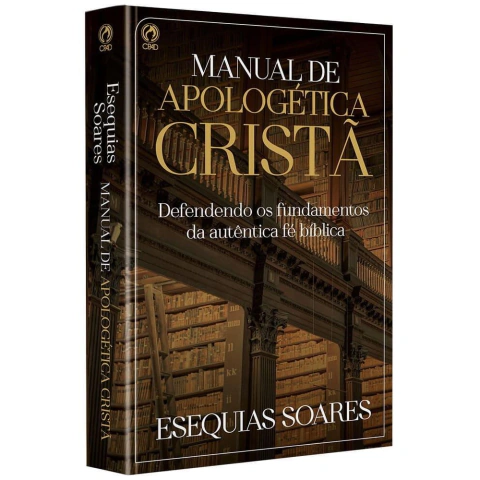 Manual De Apologética Crista | Esequias Soares