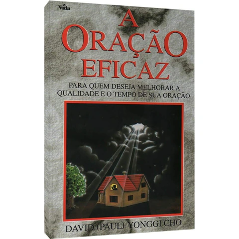 A Oração Eficaz - David (Paul) Yonggi Cho