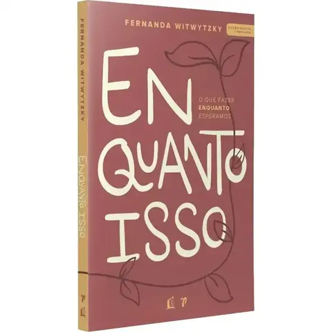 Enquanto isso | Edição revista e ampliada | Fernanda Witwytzky