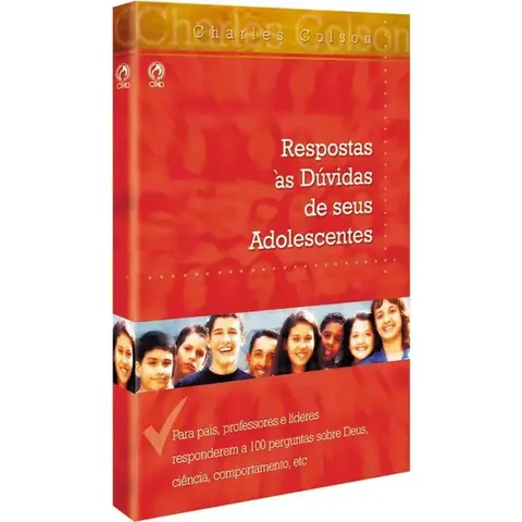 Respostas as Duvidas de Seus Adolescentes (Respostas a 100 Perguntas Sobre Deus,Ciencia,Comportamento,Etc..