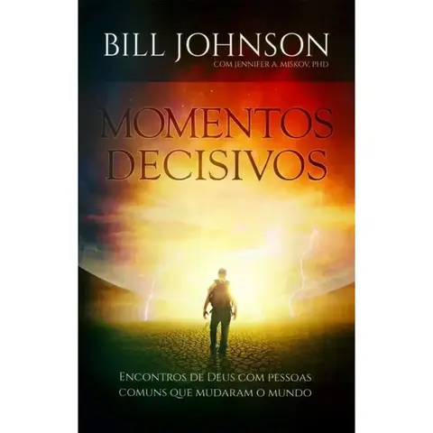 Momentos Decisivos | Bill Johnson