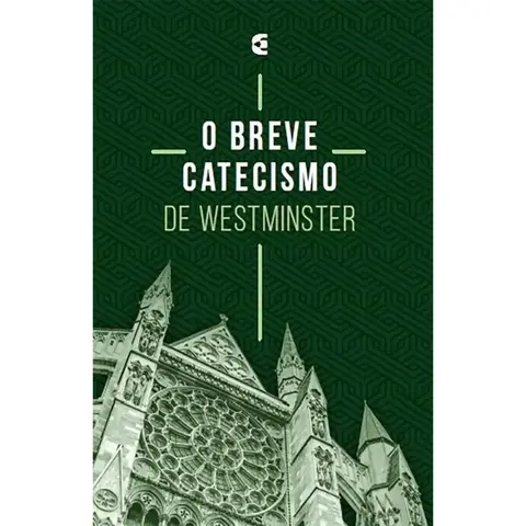O Breve Catecismo de Westminster