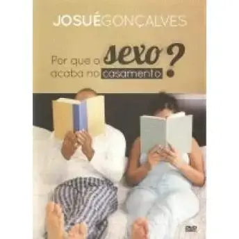 Dvd Pr Josue Goncalves Por Que o Sexo Acaba no Casamento (DVD Em Midia Prata)