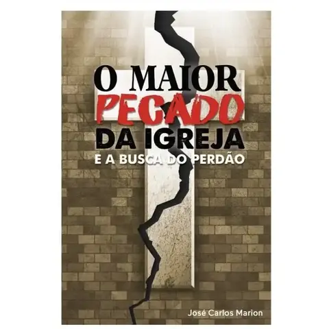 O Maior Pecado da Igreja e a Busca do Perdão