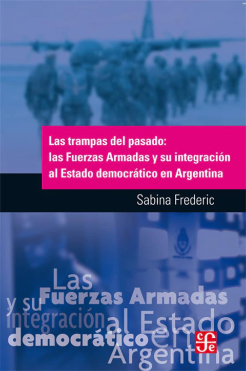 TRAMPAS DEL PASADO LAS FUERZAS ARMADAS