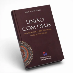 União com Deus - um intinerário pela literatura mística medieval - comprar online