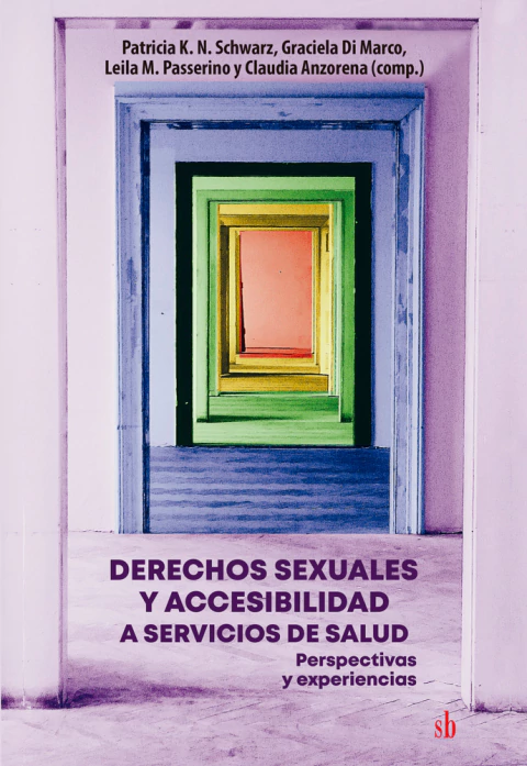 Derechos sexuales y accesibilidad a servicios de salud. Schwarz, Patricia - comprar online