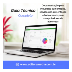 GUIA TÉCNICO - COMPLETO - DOCUMENTAÇÃO: INDÚSTRIAS/SERVIÇOS DE ALIMENTAÇÃO E TREINAMENTO PARA MANIPULADORES