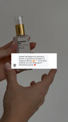 "Holaaa!! Me llegaron los perfumes, divinos, la duracion es increible y la fragancia identica. Ya me estoy tentando con otra compra! Muchísimas gracias"