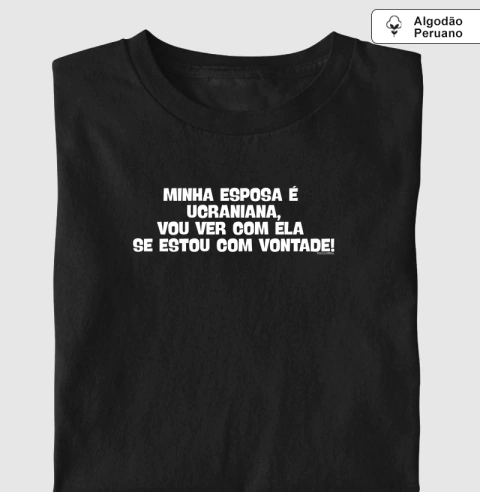 Camiseta de Algodão Peruano Esposa Ucraniana