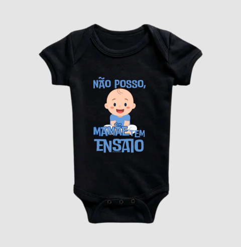 Macacão Infantil "Não Posso Mamãe Tem Ensaio Azul"