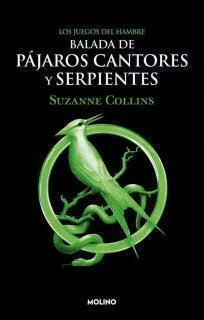 BALADA DE PAJAROS CANTORES Y SERPIENTES - PRECUELA LOS JUEGOS DEL HAMBRE COLLINS, SUZANNE · MOLINO