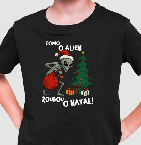 Como o Alien Roubou o Natal | Camiseta Infantil