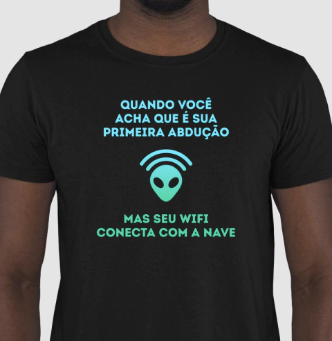 Quando você acha que é sua primeira abdução...| Camiseta Padrão