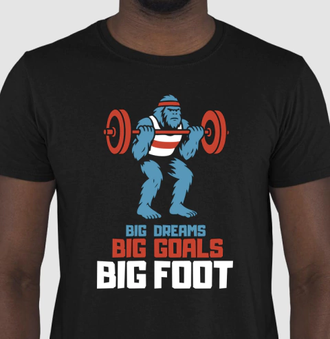 Big Dreams, Big Goals, Big Foot | Camiseta Padrão