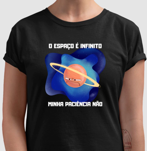 O Espaço é infinito, minha paciência não | Camiseta Padrão