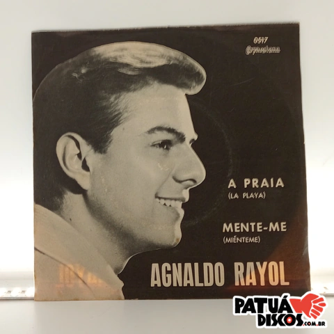 Agnaldo Rayol - A Praia / Mente-me - 7"