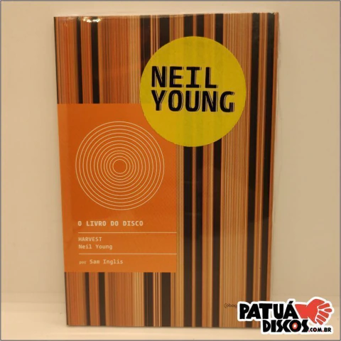 Sam Inglis - O Livro do Disco: Harvest - Neil Young - Livro