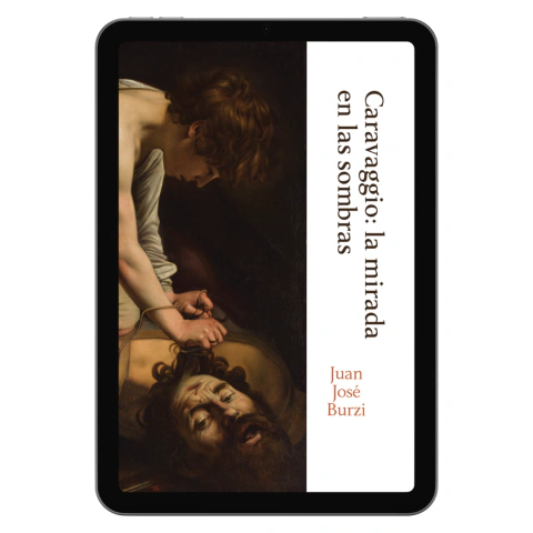 Caravaggio: La mirada en las sombras Juan José Burzi EBOOK
