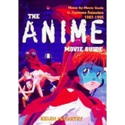 The Anime ! Movie Guide autor HELLEN MCCARTHY