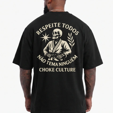 Camiseta Oversized Choke Culture - RESPEITE TODOS, NÃO TEMA NINGUÉM
