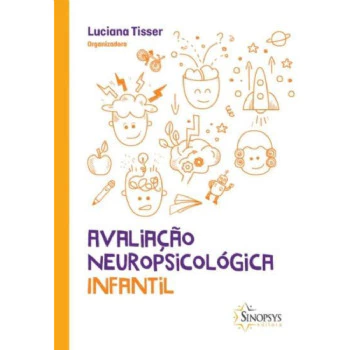 Avaliação Neuropsicológica Infantil - Avaliação Psicológica Profissional