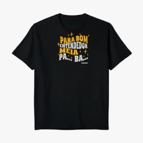 Camiseta Unissex | Para meio entendedor